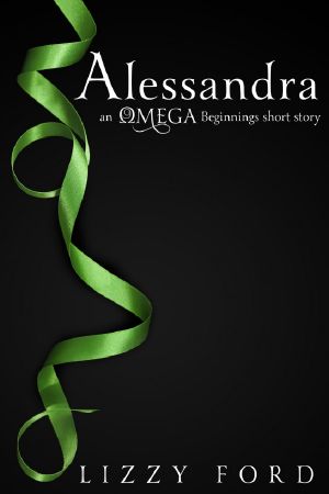 [Omega Beginnings Miniseries 01] • Alessandra